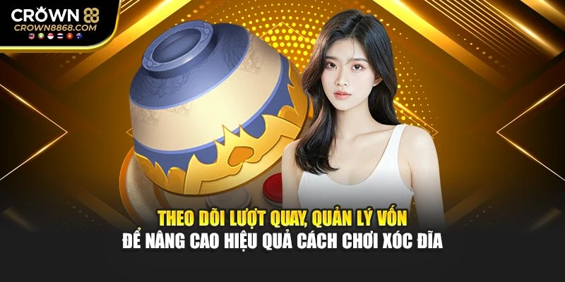 Theo dõi lượt quay, quản lý vốn để nâng cao hiệu quả cách chơi Xóc Đĩa
